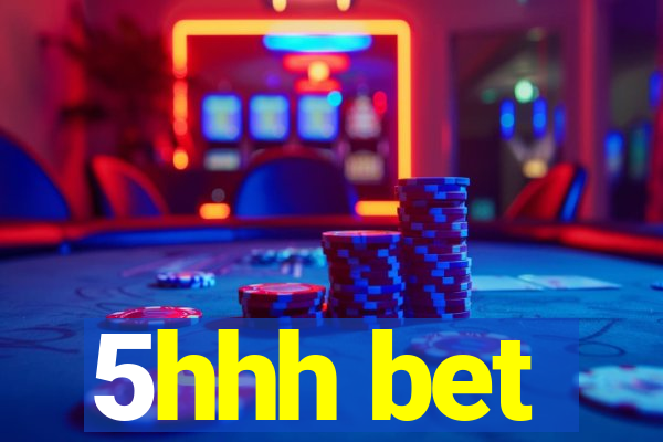 5hhh bet